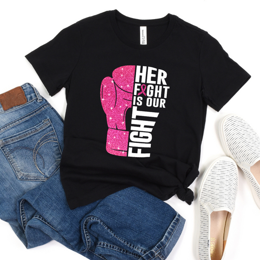 Her Fight, Our Fight Shirt or Sweater