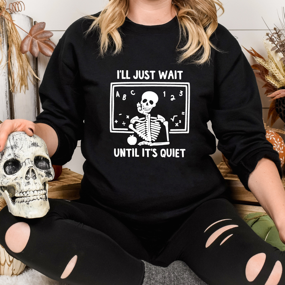 I'll Just Wait Sweatshirt